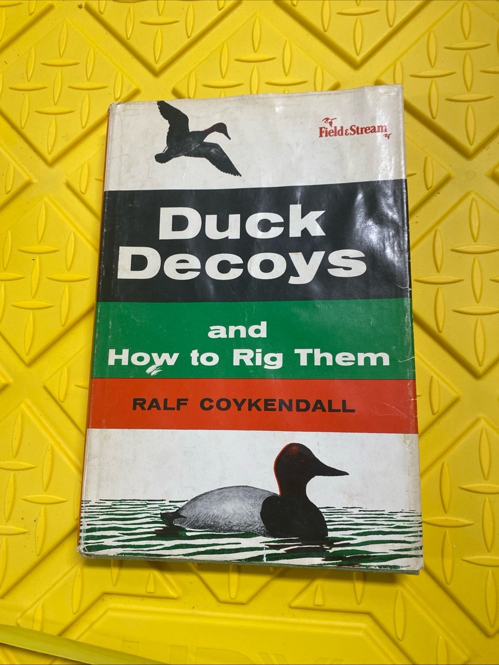 Duck Decoys and How to Rig Them by Ralf Coykendall Field & Stream Outdoor Series
